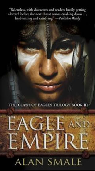 Obrázok Eagle and Empire : The Clash of Eagles Trilogy Book III