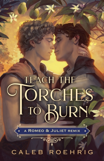 Obrázok Teach the Torches to Burn: A Romeo & Juliet Remix