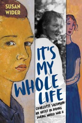 Obrázok It´s My Whole Life - Charlotte Salomon: An Artist in Hiding During World War II
