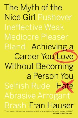 Obrázok The Myth of the Nice Girl : Achieving a Career You Love Without Becoming a Person You Hate