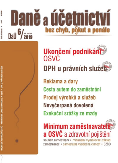 Obrázok Daně a účetnictví bez chyb, pokut a penále (DaÚ) 6/2019 – Ukončení podnikání, OSVČ, DPH u právních služeb, Minimum u zaměstnavatele a OSVČ, Zdravotní pojištění