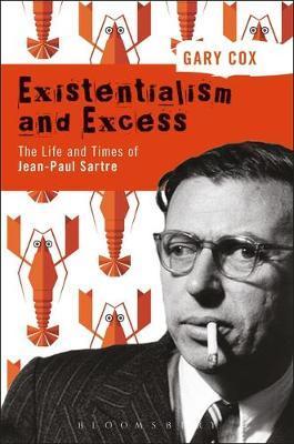 Obrázok Existentialism and Excess: The Life and Times of Jean-Paul Sartre