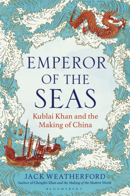 Obrázok Emperor of the Seas : Kublai Khan and the Making of China