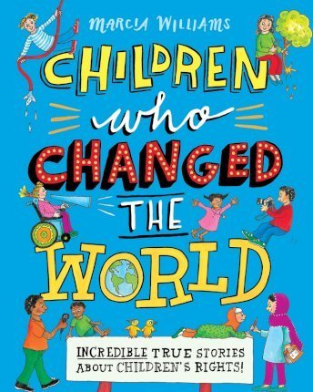 Obrázok Children Who Changed the World: Incredible True Stories About Childrens Rights!