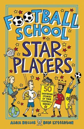Obrázok Football School Star Players: 50 Inspiring Stories of True Football Heroes