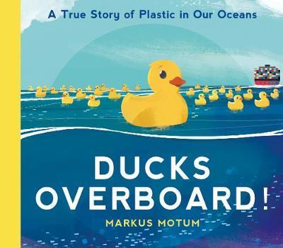 Obrázok Ducks Overboard!: A True Story of Plastic in Our Oceans