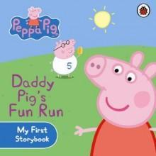 Obrázok Peppa Pig: Daddy Pigs Fun Run: My First Storybook