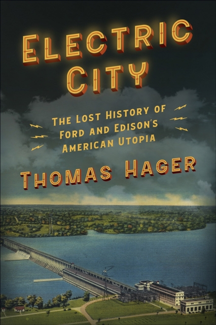 Obrázok Electric City: The Lost History of Ford and Edison's American Utopia