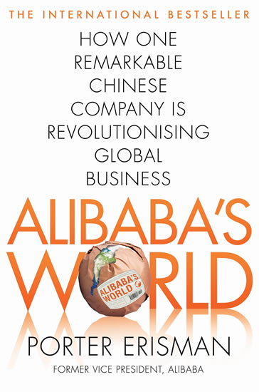 Obrázok Alibaba´s World - How a remarkable Chinese Company is Changing the face of Global Business