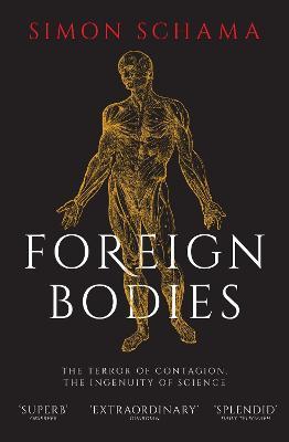 Obrázok Foreign Bodies: The Terror of Contagion, the Ingenuity of Science
