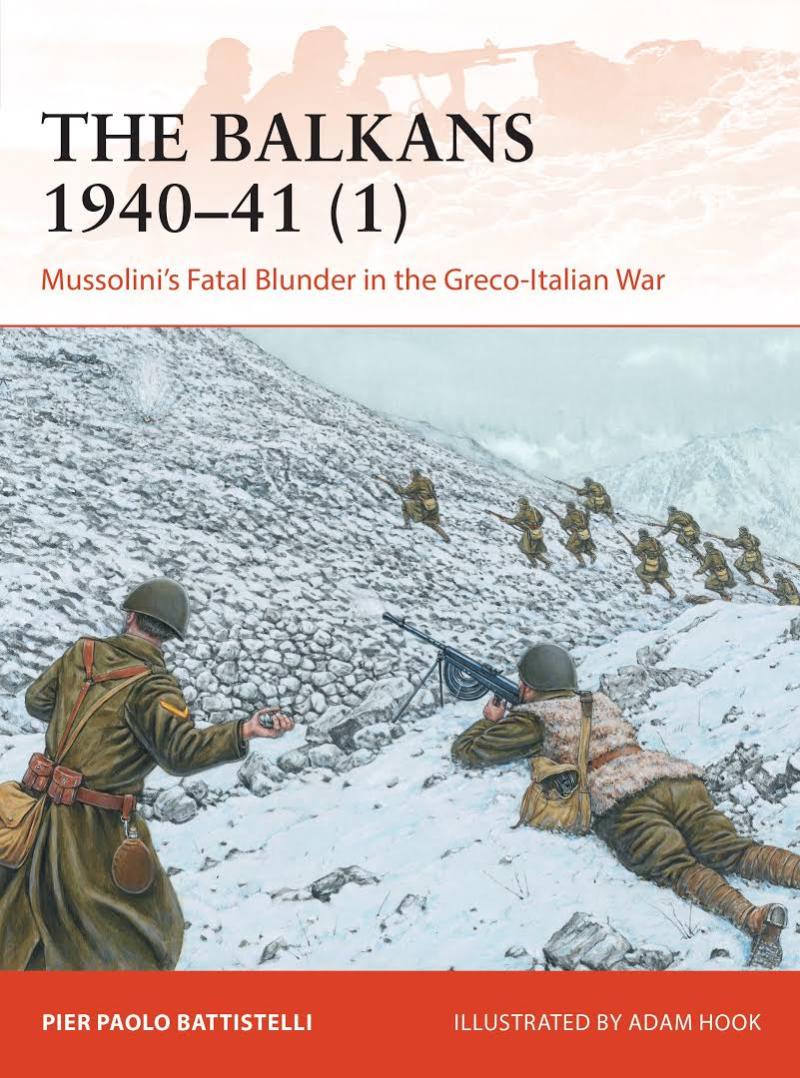 Obrázok The Balkans 1940-41 (1): Mussolini´s Fatal Blunder in the Greco-Italian War