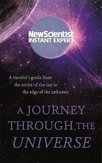 Obrázok A Journey Through The Universe : A traveler´s guide from the centre of the sun to the edge of the unknown