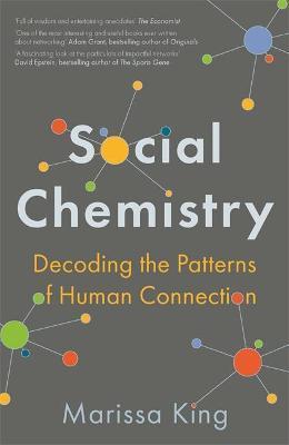 Obrázok Social Chemistry : Decoding the Patterns of Human Connection