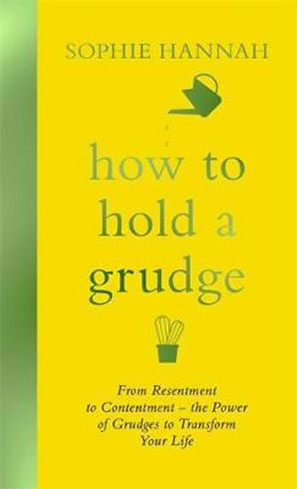Obrázok How to Hold a Grudge : From Resentment t