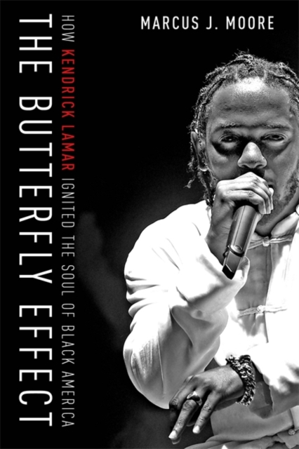 Obrázok The Butterfly Effect : How Kendrick Lamar Ignited the Soul of Black America