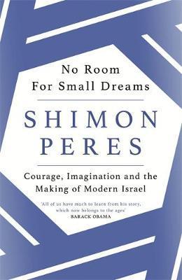 Obrázok No Room for Small Dreams : Courage, Imagination and the Making of Modern Israel