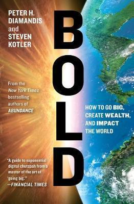 Obrázok Bold : How to Go Big, Create Wealth and Impact the World