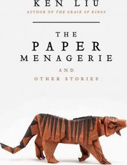 Obrázok The Paper Menagerie and Other Stories