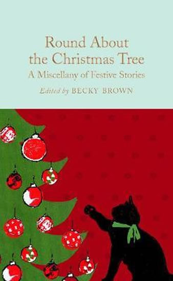 Obrázok Round About the Christmas Tree : A Miscellany of Festive Stories