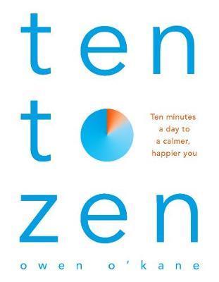 Obrázok Ten to Zen : Ten Minutes a Day to a Calmer, Happier You