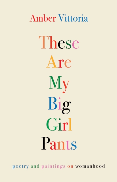 Obrázok These Are My Big Girl Pants : Poetry and Paintings on Womanhood