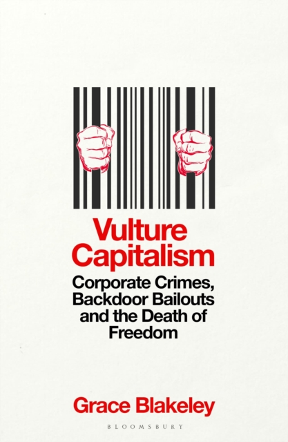 Obrázok Vulture Capitalism : Corporate Crimes, Backdoor Bailouts and the Death of Freedom