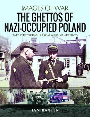 Obrázok The Ghettos of Nazi-Occupied Poland : Rare Photographs from Wartime Archives