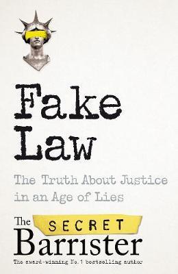 Obrázok Fake Law : The Truth About Justice in an Age of Lies