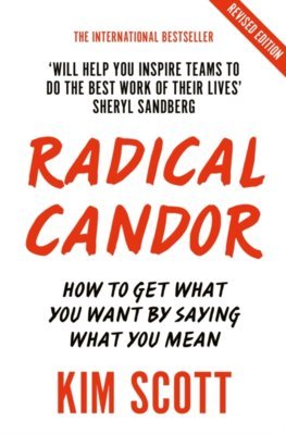 Obrázok Radical Candor : How to Get What You Want by Saying What You Mean