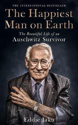 Obrázok The Happiest Man on Earth : The Beautiful Life of an Auschwitz Survivor