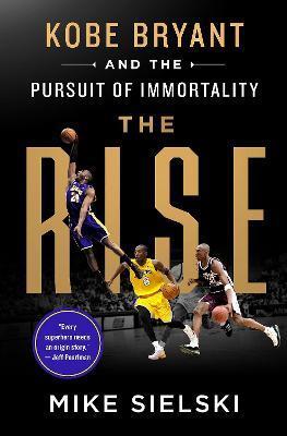 Obrázok The Rise : Kobe Bryant and the Pursuit of Immortality
