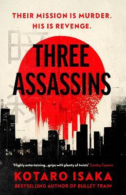 Obrázok Three Assassins: A propulsive new thriller from the bestselling author of BULLET TRAIN