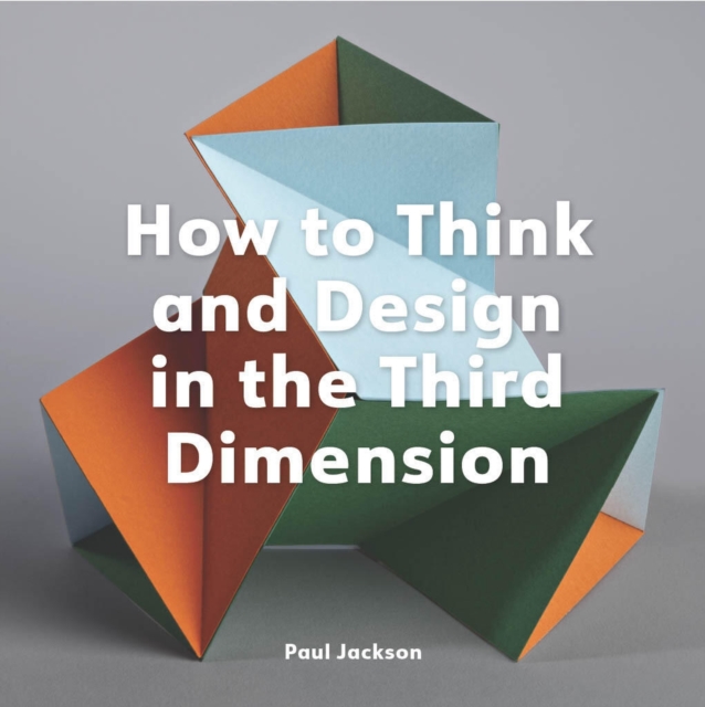 Obrázok How to Think and Design in the Third Dimension