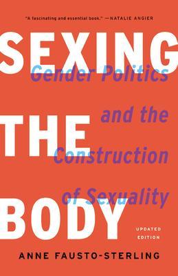 Obrázok Sexing the Body: Gender Politics and the Construction of Sexuality