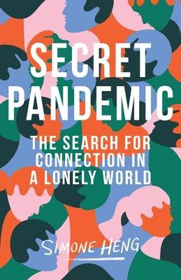 Obrázok Secret Pandemic : The Search for Connection in a Lonely World