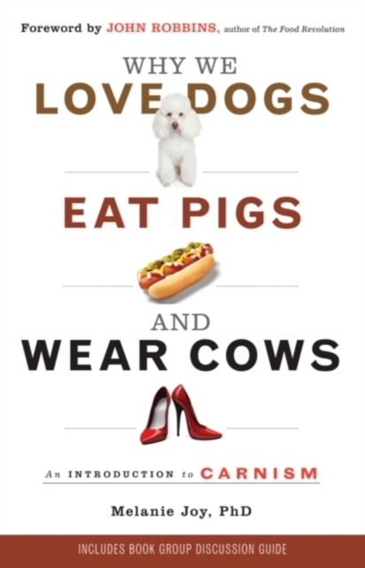 Obrázok Why We Love Dogs, Eat Pigs and Wear Cows : An Introduction to Carnism