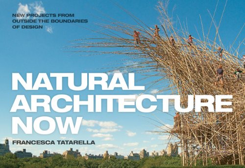 Obrázok Natural Architecture Now : 20 New Projects from Outside the Boundaries of Design