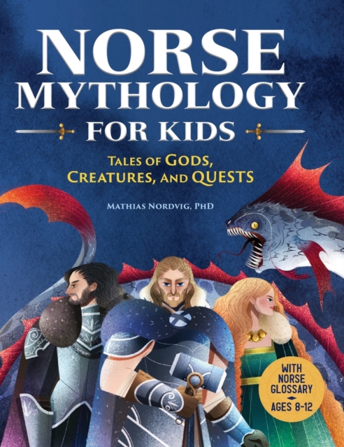 Obrázok Norse Mythology for Kids : Tales of Gods, Creatures, and Quests