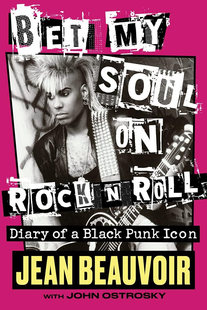 Obrázok Bet My Soul on Rock ´n´ Roll: Diary of a Black Punk Icon