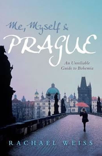 Obrázok Me, Myself and Prague: An Unreliable Guide to Bohemia