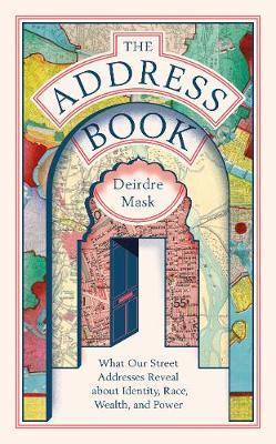 Obrázok The Address Book : What Street Addresses Reveal about Identity, Race, Wealth and Power