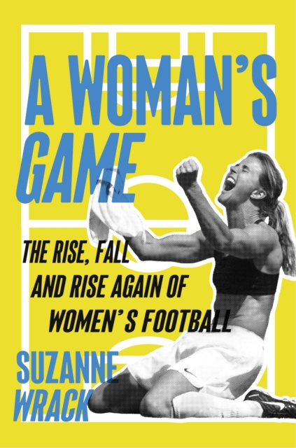 Obrázok Womans Game : The Rise, Fall, and Rise Again of Womens Football
