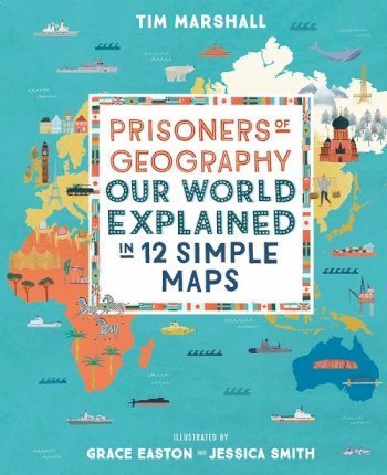 Obrázok Prisoners of Geography: Our World Explained in 12 Simple Maps