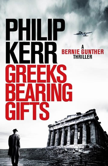 Obrázok Greeks Bearing Gifts : Bernie Gunther Thriller