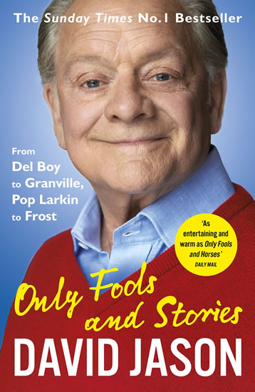 Obrázok Only Fools and Stories: From Del Boy to Granville, Pop Larkin to Frost