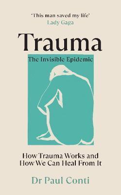 Obrázok Trauma: The Invisible Epidemic : How Trauma Works and How We Can Heal From It