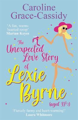 Obrázok Unexpected Love Story of Lexie Byrne (aged 39 1/2)