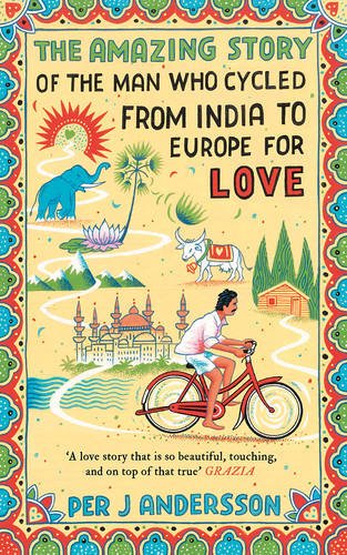 Obrázok The Amazing Story of the Man Who Cycled from India to Europe for Love