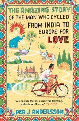 Obrázok The Amazing Story of the Man Who Cycled from India to Europe for Love