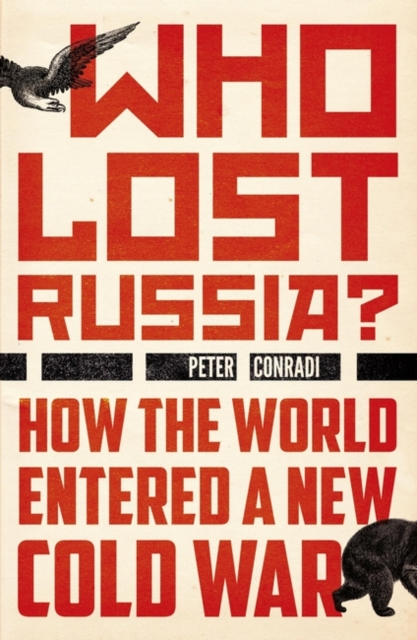 Obrázok Who Lost Russia How the World Entered a New Cold War